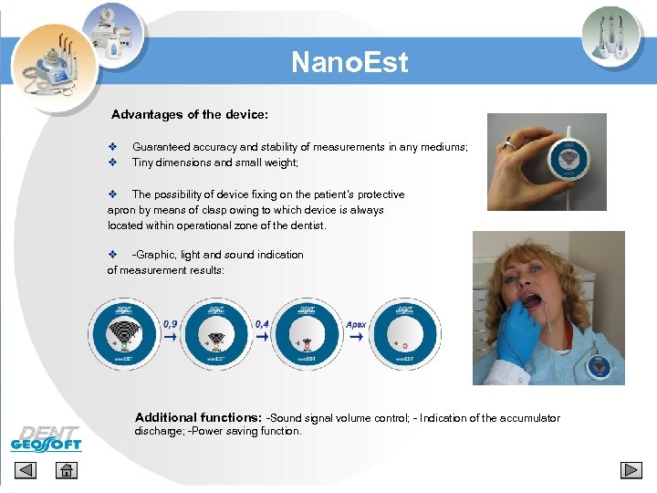 Nano. Est Advantages of the device: v Guaranteed accuracy and stability of measurements in