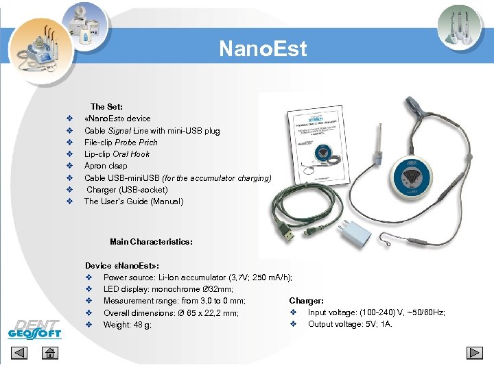 Nano. Est v v v v The Set: «Nano. Est» device Cable Signal Line