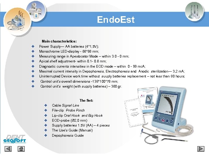 Endo. Est v v v v v Main characteristics: Power Supply— АА batteries (4*1,