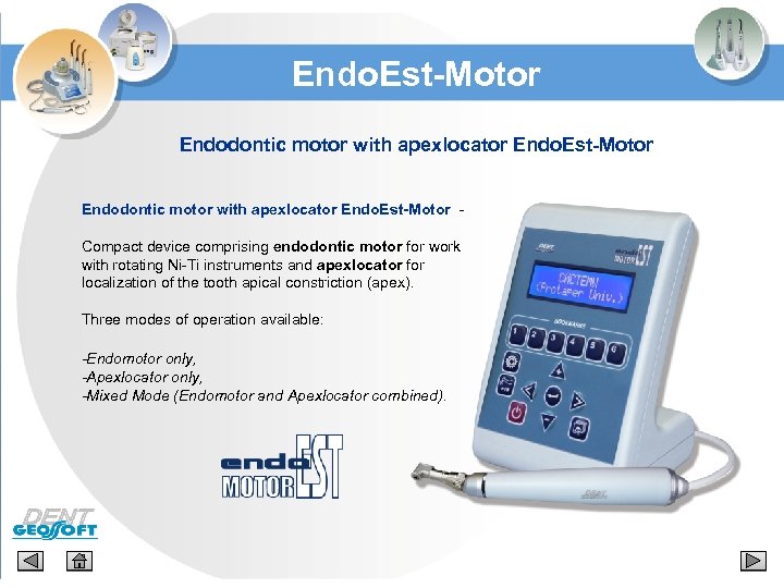 Endo. Est-Motor Endodontic motor with apexlocator Endo. Est-Motor - Compact device comprising endodontic motor