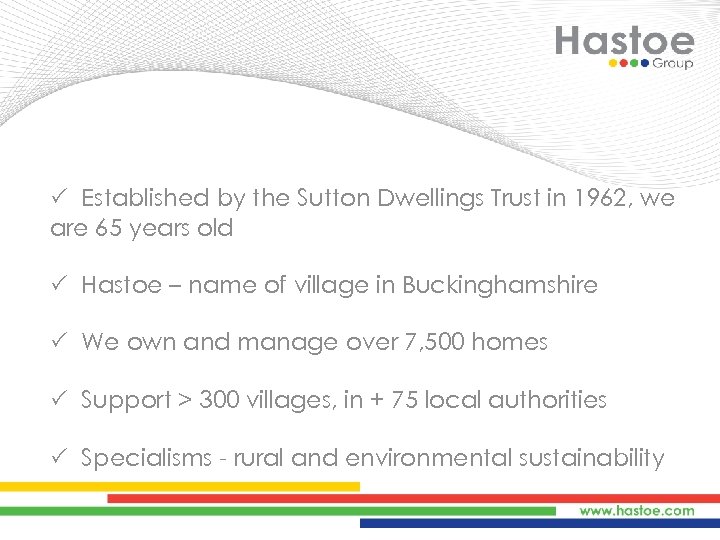  Established by the Sutton Dwellings Trust in 1962, we are 65 years old