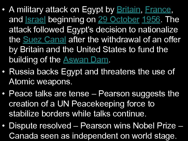  • A military attack on Egypt by Britain, France, and Israel beginning on