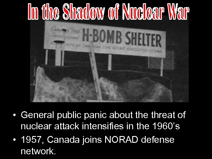  • General public panic about the threat of nuclear attack intensifies in the