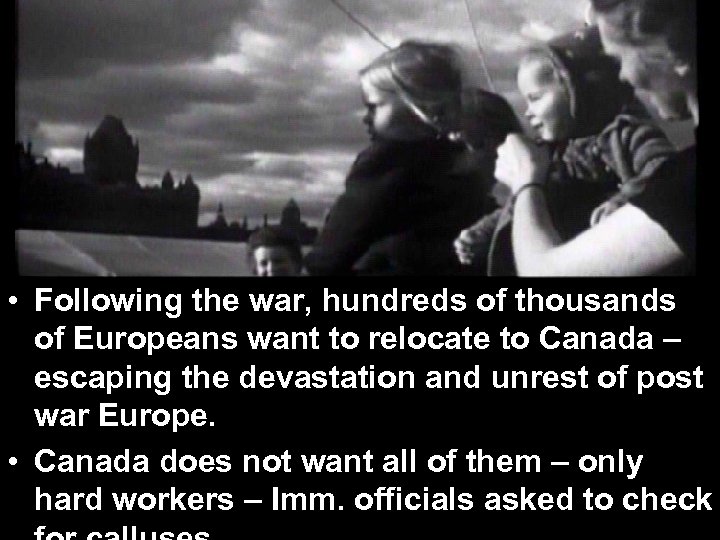  • Following the war, hundreds of thousands of Europeans want to relocate to