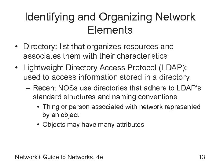 Identifying and Organizing Network Elements • Directory: list that organizes resources and associates them
