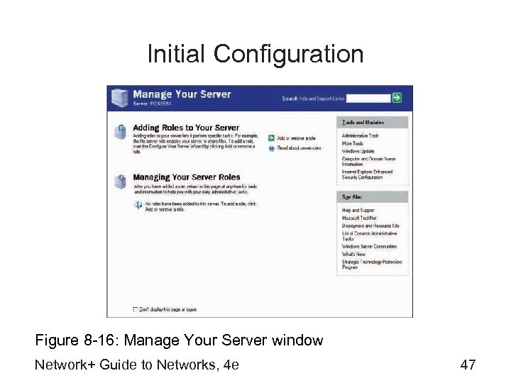 Initial Configuration Figure 8 -16: Manage Your Server window Network+ Guide to Networks, 4