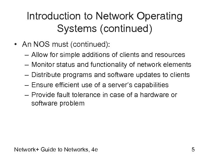 Introduction to Network Operating Systems (continued) • An NOS must (continued): – – –