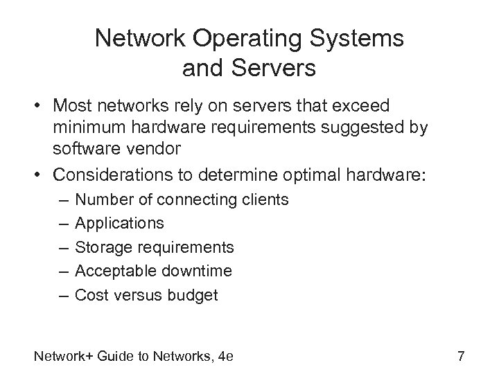 Network Operating Systems and Servers • Most networks rely on servers that exceed minimum