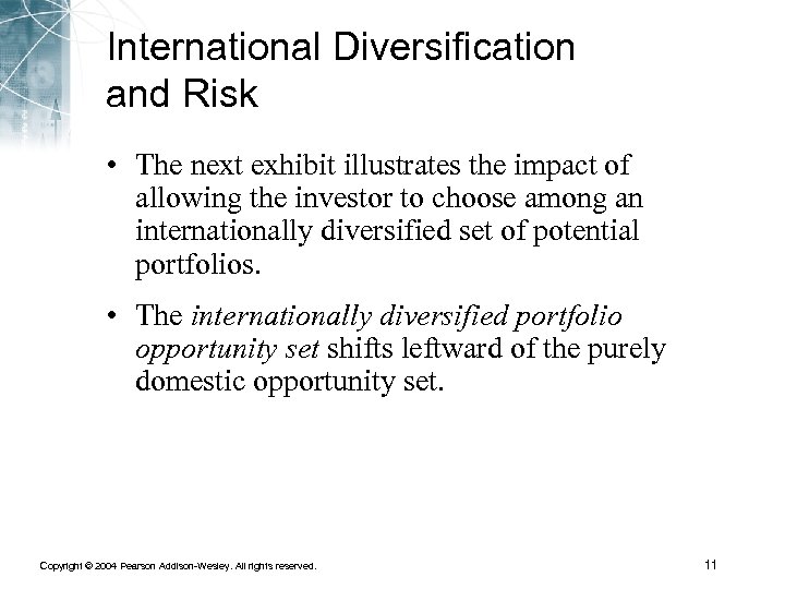 International Diversification and Risk • The next exhibit illustrates the impact of allowing the