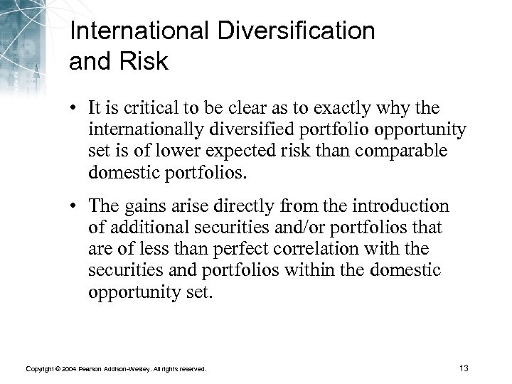 International Diversification and Risk • It is critical to be clear as to exactly