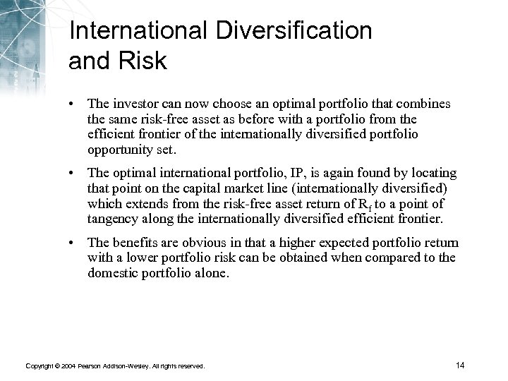 International Diversification and Risk • The investor can now choose an optimal portfolio that