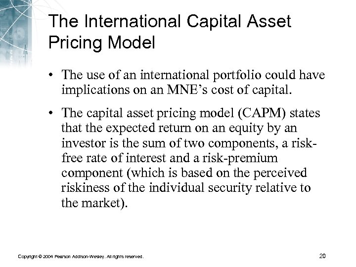 The International Capital Asset Pricing Model • The use of an international portfolio could