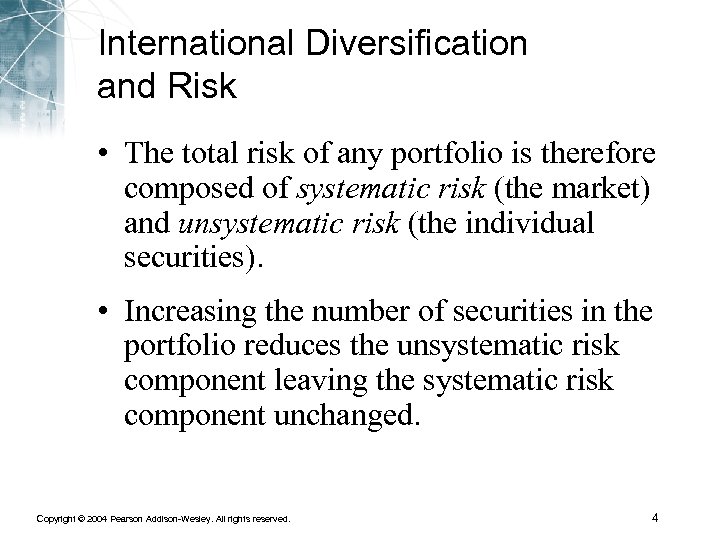 International Diversification and Risk • The total risk of any portfolio is therefore composed