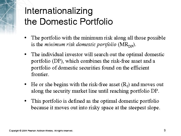 Internationalizing the Domestic Portfolio • The portfolio with the minimum risk along all those