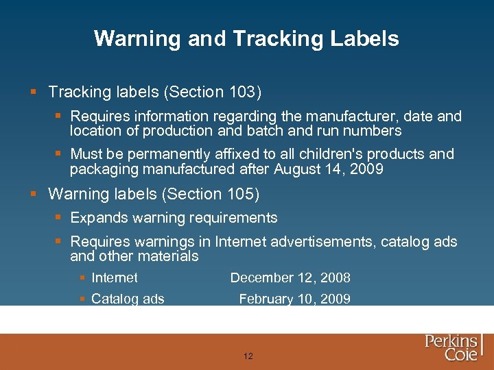 Warning and Tracking Labels § Tracking labels (Section 103) § Requires information regarding the