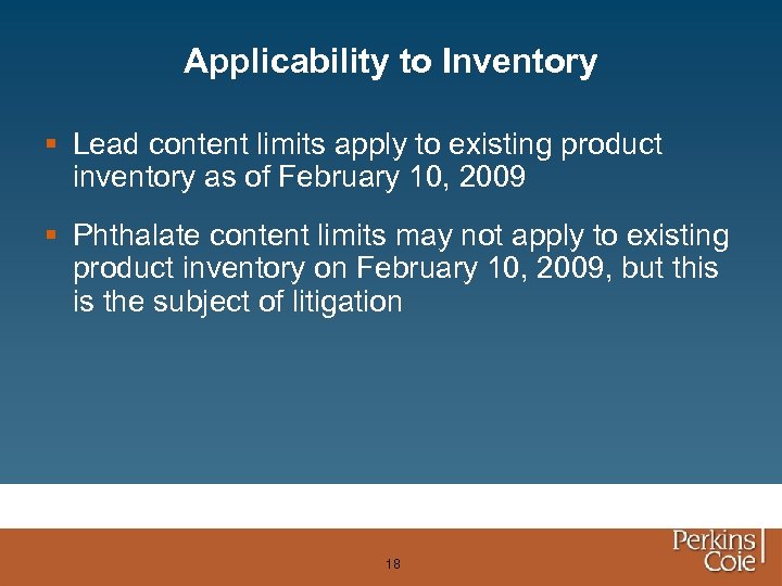 Applicability to Inventory § Lead content limits apply to existing product inventory as of