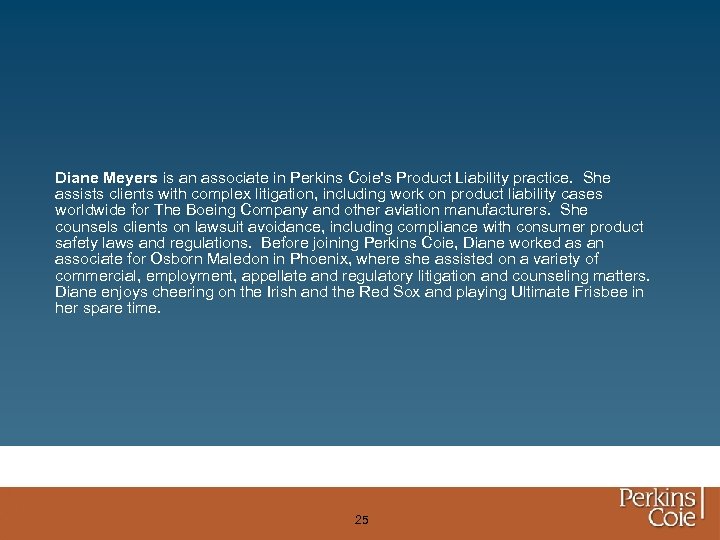 Diane Meyers is an associate in Perkins Coie's Product Liability practice. She assists clients