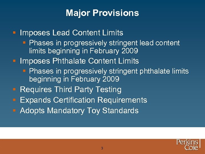 Major Provisions § Imposes Lead Content Limits § Phases in progressively stringent lead content