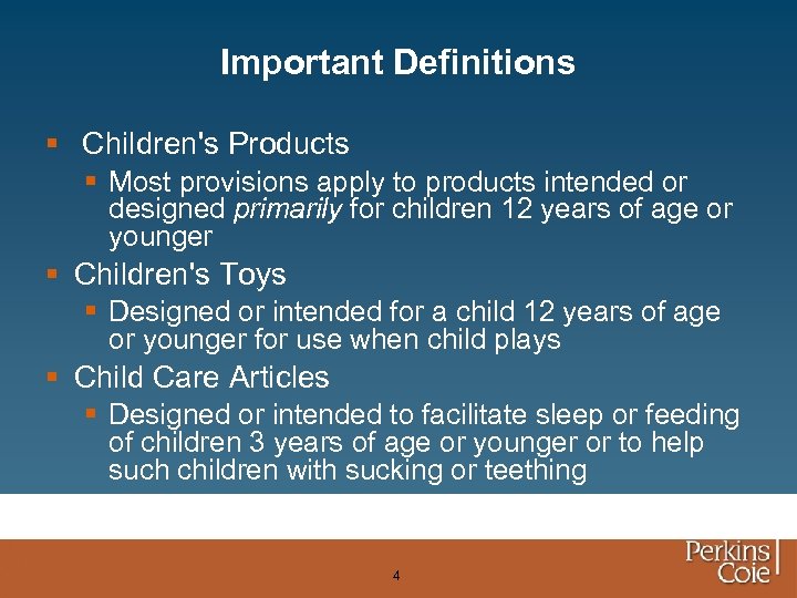 Important Definitions § Children's Products § Most provisions apply to products intended or designed