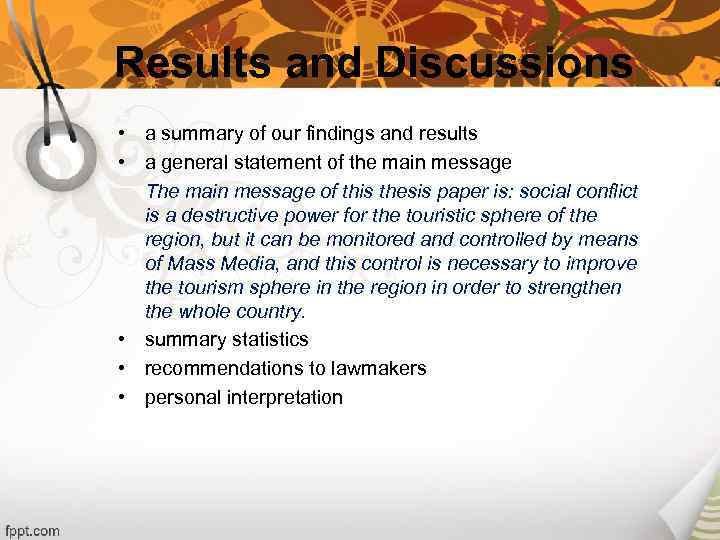 Results and Discussions • a summary of our findings and results • a general