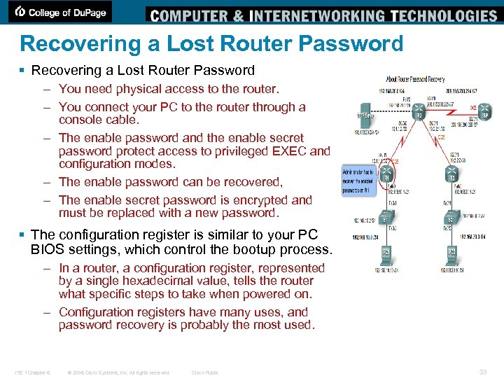 Recovering a Lost Router Password § Recovering a Lost Router Password – You need