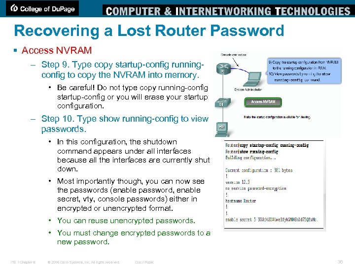 Recovering a Lost Router Password § Access NVRAM – Step 9. Type copy startup-config
