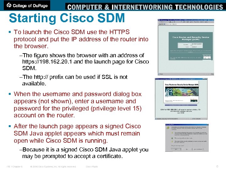 Starting Cisco SDM § To launch the Cisco SDM use the HTTPS protocol and
