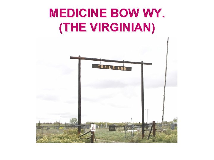 MEDICINE BOW WY. (THE VIRGINIAN) 