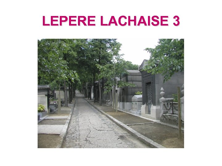 LEPERE LACHAISE 3 