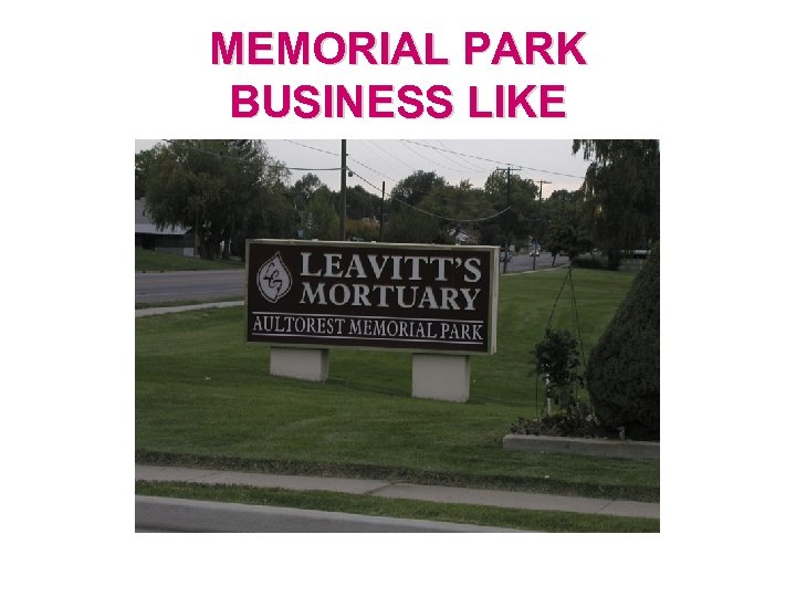 MEMORIAL PARK BUSINESS LIKE 
