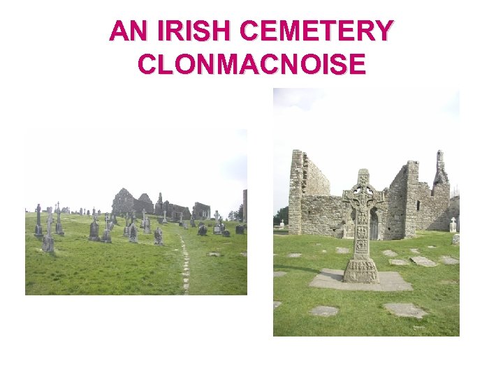 AN IRISH CEMETERY CLONMACNOISE 