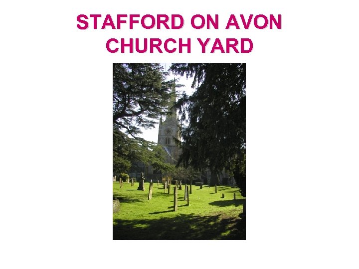 STAFFORD ON AVON CHURCH YARD 