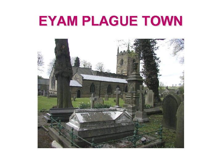 EYAM PLAGUE TOWN 