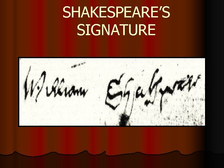 SHAKESPEARE’S SIGNATURE 