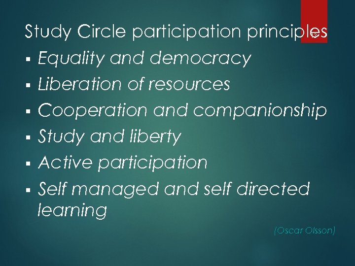 Study Circle participation principles § Equality and democracy § Liberation of resources § Cooperation