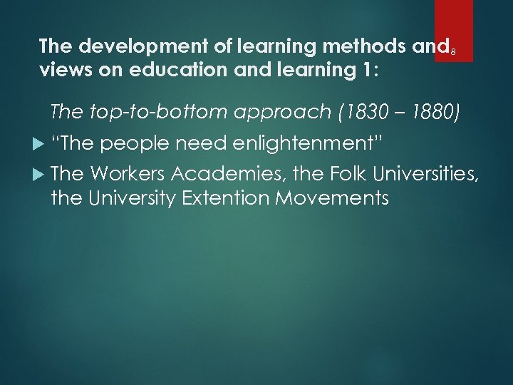 The development of learning methods and 8 views on education and learning 1: The