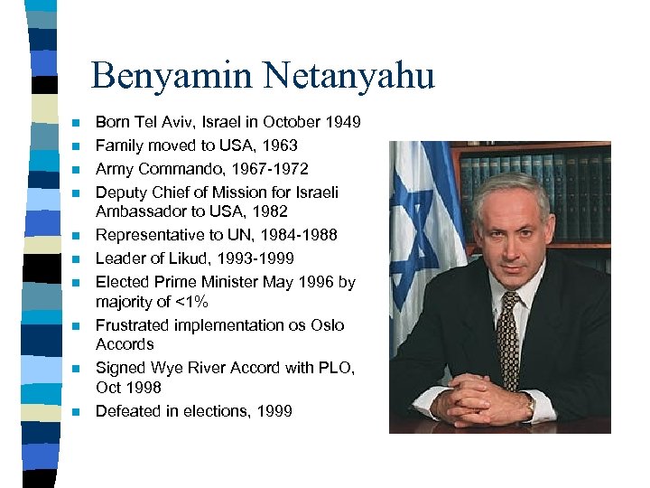 Benyamin Netanyahu n n n n n Born Tel Aviv, Israel in October 1949
