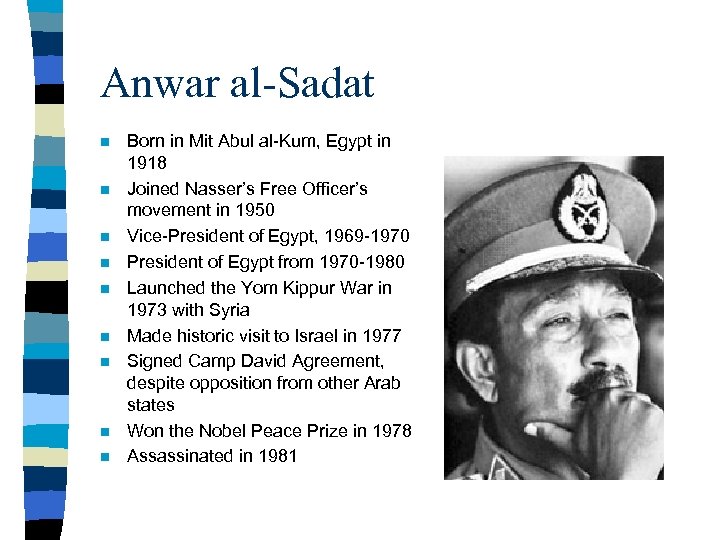 Anwar al-Sadat n n n n n Born in Mit Abul al-Kum, Egypt in