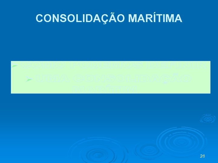 CONSOLIDAÇÃO MARÍTIMA 26 