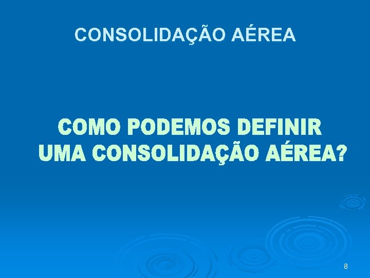 CONSOLIDAÇÃO AÉREA 8 
