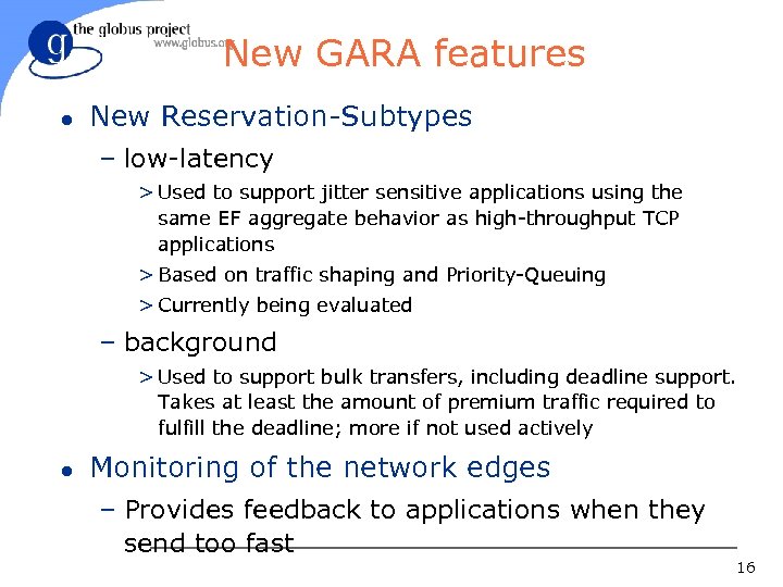 New GARA features l New Reservation-Subtypes – low-latency > Used to support jitter sensitive