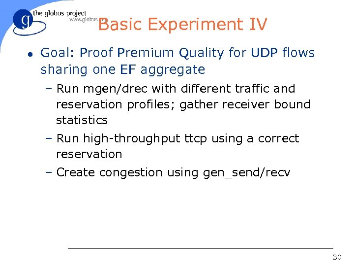 Basic Experiment IV l Goal: Proof Premium Quality for UDP flows sharing one EF
