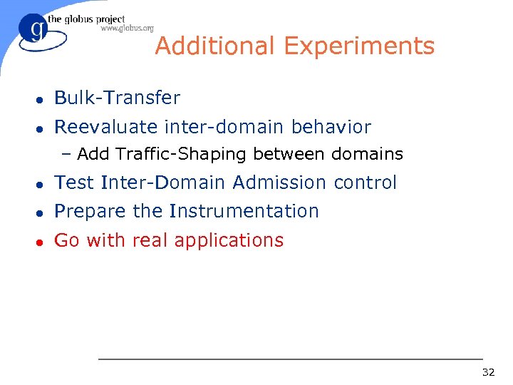 Additional Experiments l Bulk-Transfer l Reevaluate inter-domain behavior – Add Traffic-Shaping between domains l
