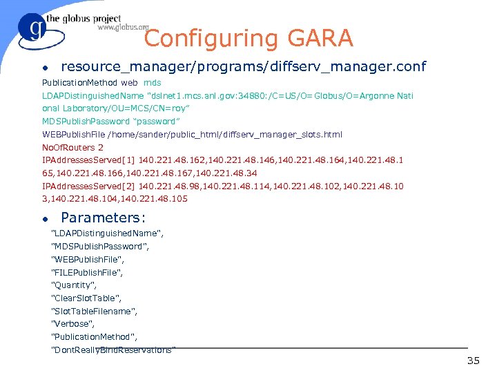 Configuring GARA l resource_manager/programs/diffserv_manager. conf Publication. Method web mds LDAPDistinguished. Name 