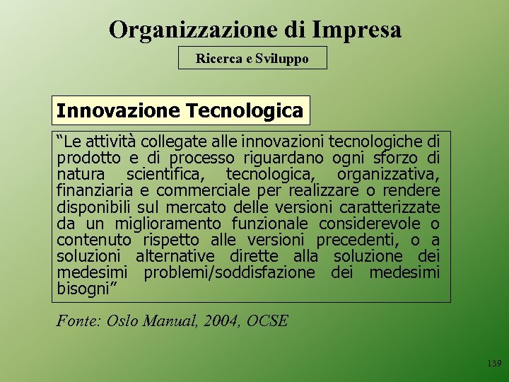 Organizzazione di Impresa Ricerca e Sviluppo Innovazione Tecnologica “Le attività collegate alle innovazioni tecnologiche