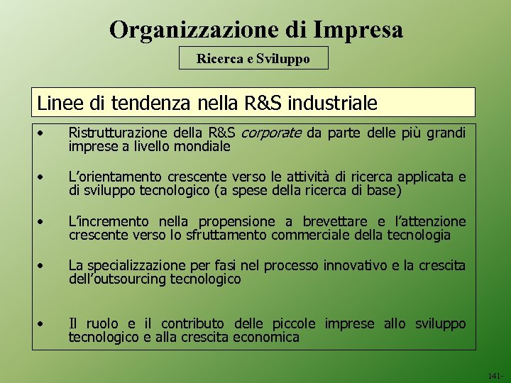 Organizzazione di Impresa Ricerca e Sviluppo Linee di tendenza nella R&S industriale • Ristrutturazione