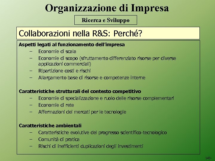 Organizzazione di Impresa Ricerca e Sviluppo Collaborazioni nella R&S: Perché? Aspetti legati al funzionamento