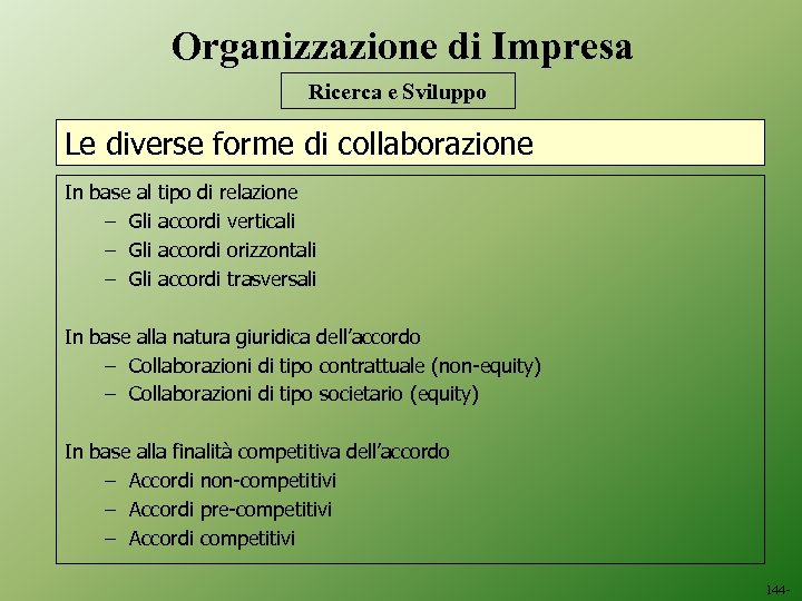 Organizzazione di Impresa Ricerca e Sviluppo Le diverse forme di collaborazione In base al