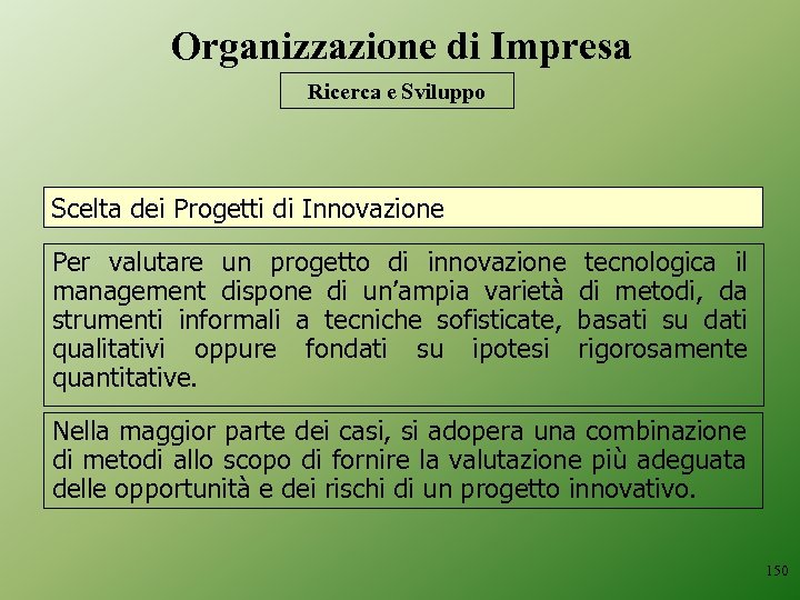 Organizzazione di Impresa Ricerca e Sviluppo Scelta dei Progetti di Innovazione Per valutare un