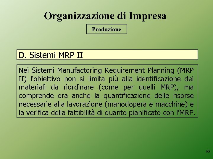 Organizzazione di Impresa Produzione D. Sistemi MRP II Nei Sistemi Manufactoring Requirement Planning (MRP